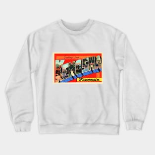 Greetings from Kenosha Wisconsin - Vintage Large Letter Postcard Crewneck Sweatshirt